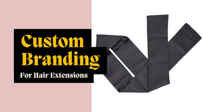 Tips for Launching a Hair Extension Line with Custom Branding