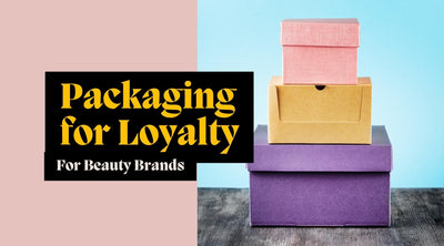 How to Build Brand Loyalty Through Packaging Design